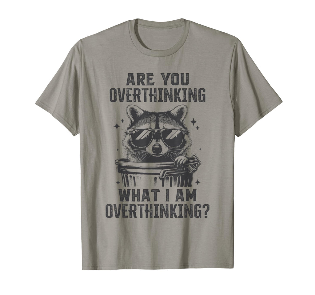 Are You Overthinking What Im T-Shirt - Unique Graphic Men Women - T-Shirt, Sweatshirt, Hoodie
