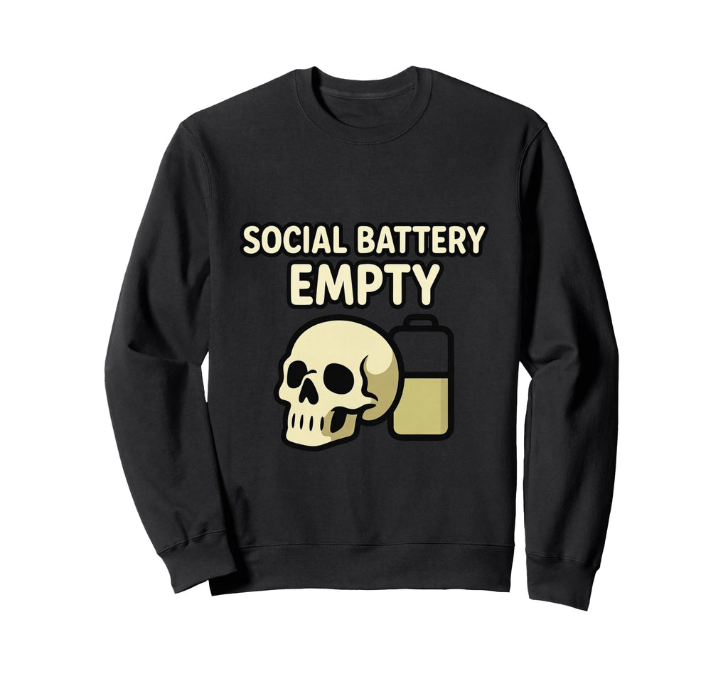 Social Battery Empty Funny Introvert Sweatshirt - Novelty Apparel Unisex - T-Shirt, Sweatshirt, Hoodie