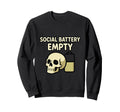 Social Battery Empty Funny Introvert Sweatshirt - Novelty Apparel Unisex - T-Shirt, Sweatshirt, Hoodie