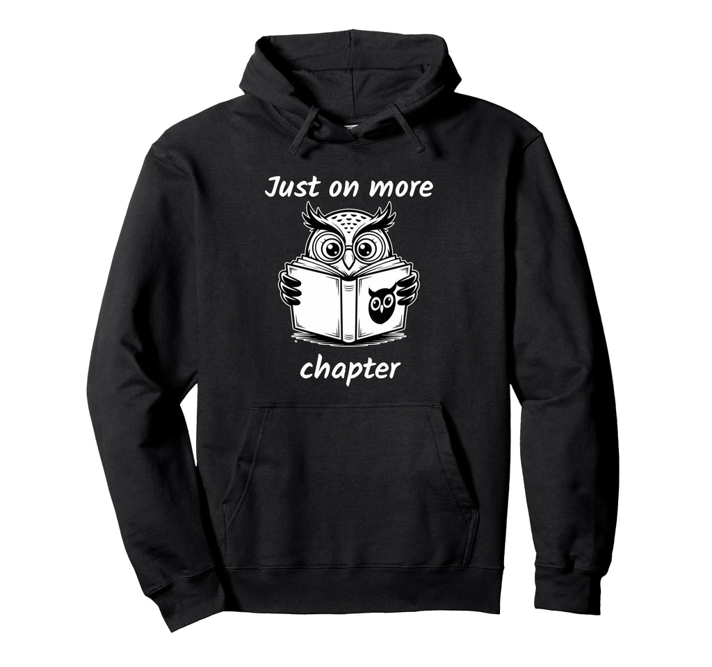 Just One More Chapter Hoodie - Unique Graphic Unisex - T-Shirt, Sweatshirt, Hoodie