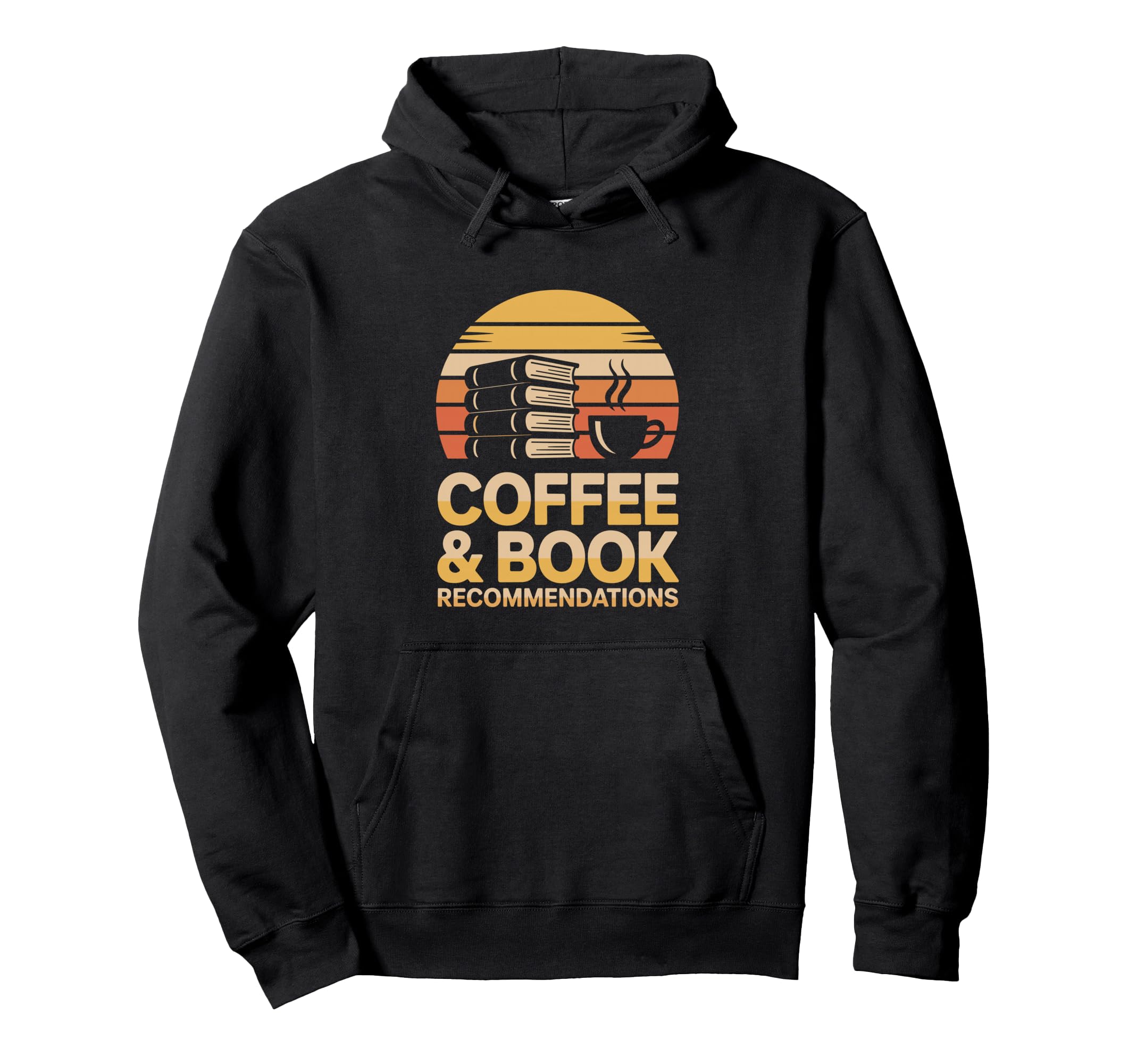 Coffee Book Recommendations Library Hoodie - Streetwear Style for Adults - T-Shirt, Sweatshirt, Hoodie