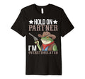 Hold Partner Im Overstimulated T-Shirt - Fun Novelty Design Unisex - T-Shirt, Sweatshirt, Hoodie