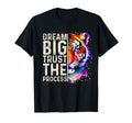 Dream Big Trust Process Inspirational T-Shirt - Novelty Apparel for Adults - T-Shirt, Sweatshirt, Hoodie