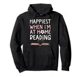 Happiest When Im Home Reading Book Hoodie - Minimalist Print for Adults - T-Shirt, Sweatshirt, Hoodie