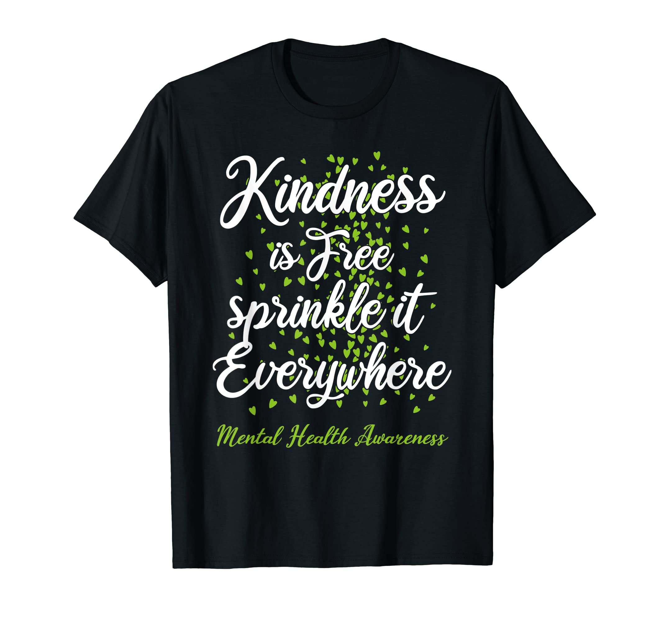 Kindness Sprinkle It Everywhere Mental T-Shirt - Graphic Print Men Women - T-Shirt, Sweatshirt, Hoodie