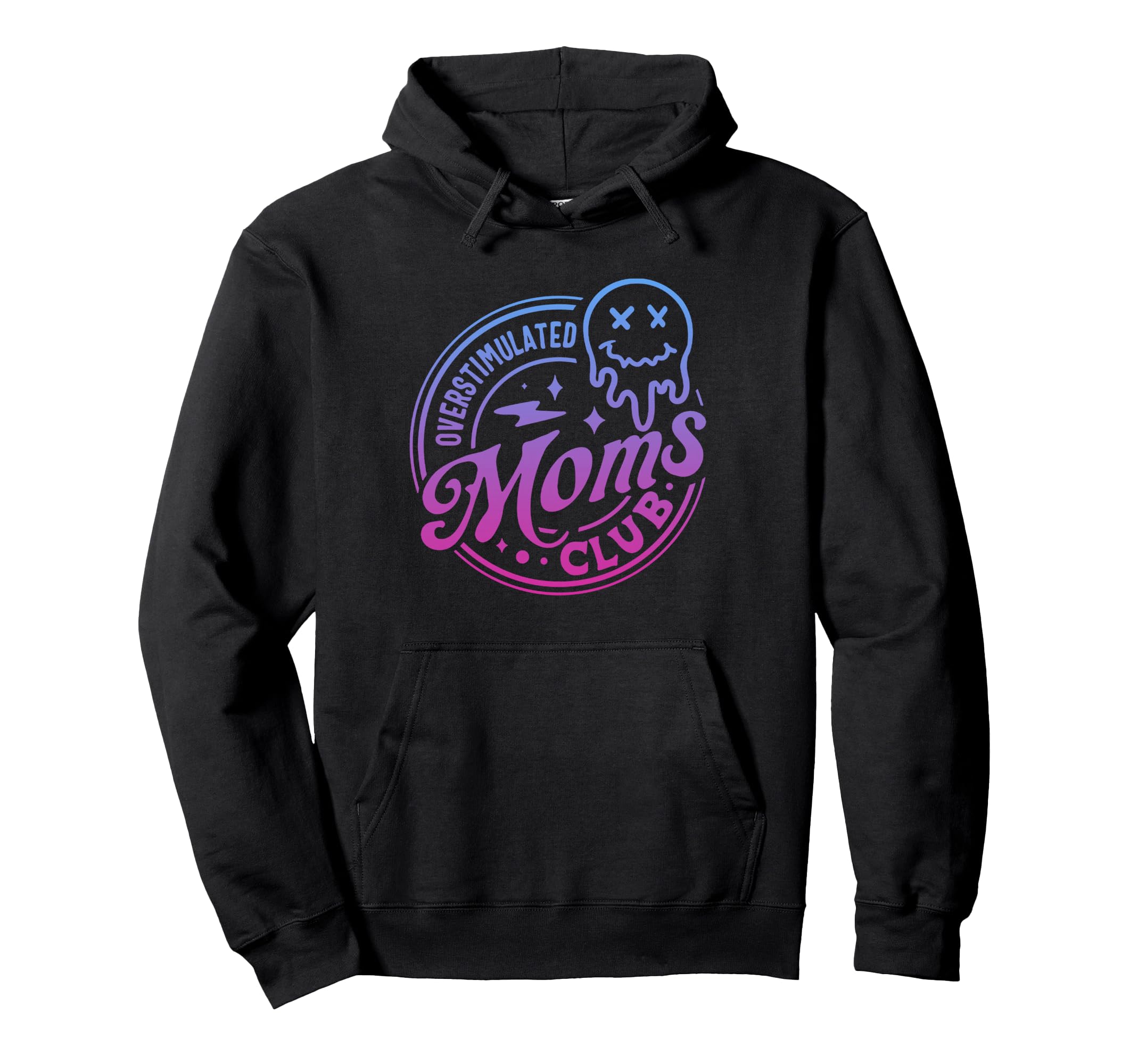 Overstimulated Moms Club Moms Mama Hoodie - Graphic Print Men Women - T-Shirt, Sweatshirt, Hoodie