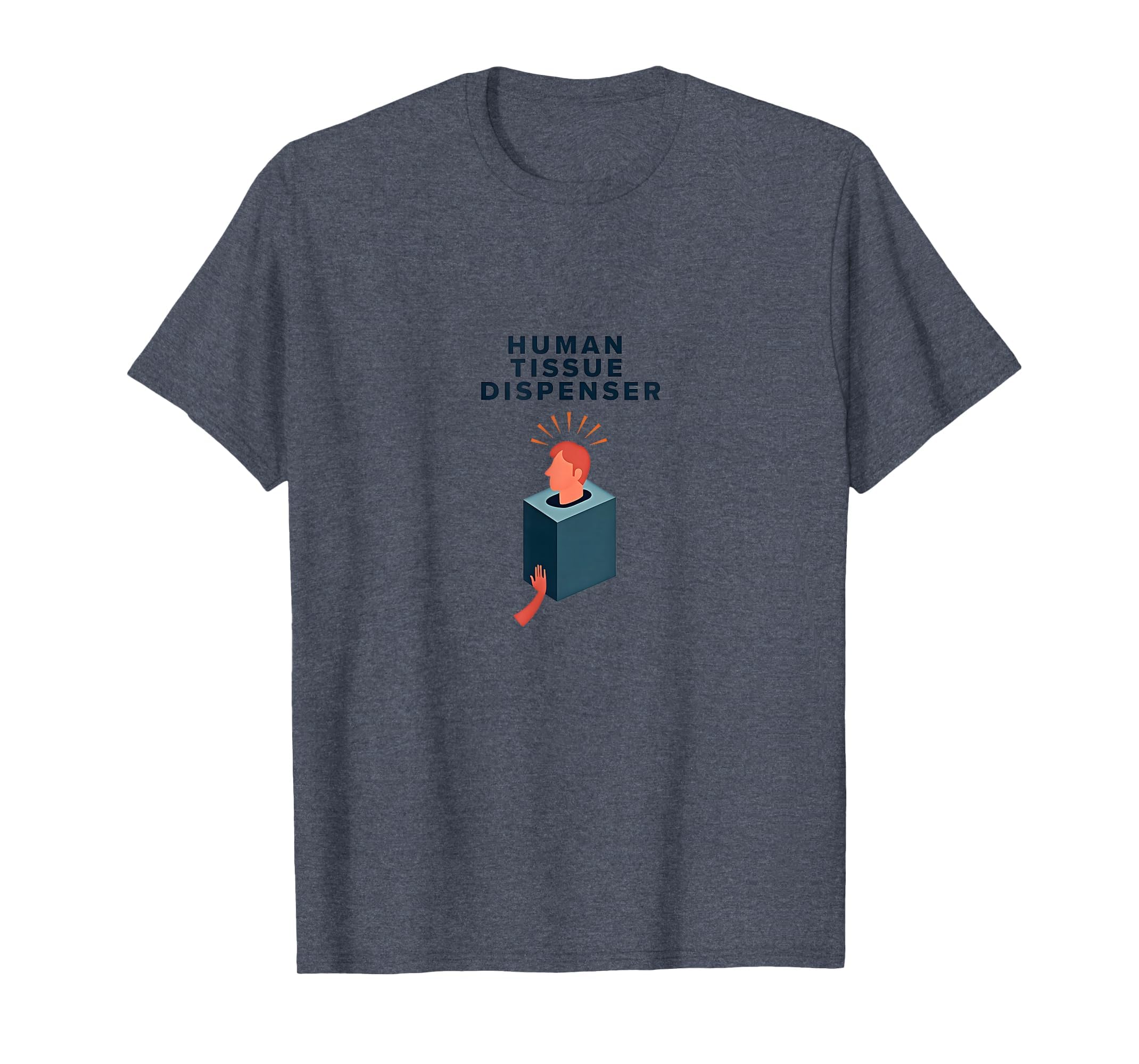 Human Tissue Dispenser Emotional T-Shirt - Unique Graphic for Adults - T-Shirt, Sweatshirt, Hoodie
