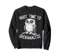 Hoot Owl Overthinkers And Deep Thinkers Sweatshirt - Trendy Graphic Unisex - T-Shirt, Sweatshirt, Hoodie