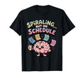 Spiraling But Schedule Funny Anxious T-Shirt - Custom Art Print for Adults - T-Shirt, Sweatshirt, Hoodie