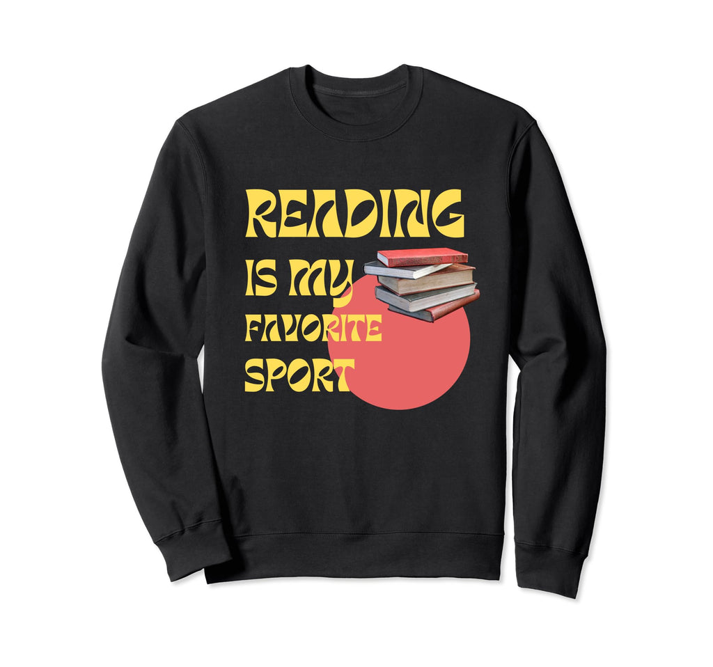 Book Lover Libary Nerd Reading Is Sweatshirt - Streetwear Style Men Women - T-Shirt, Sweatshirt, Hoodie