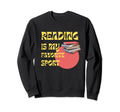 Book Lover Libary Nerd Reading Is Sweatshirt - Streetwear Style Men Women - T-Shirt, Sweatshirt, Hoodie