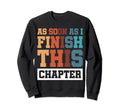 As Soon As I Finish This Chapter Sweatshirt - Minimalist Print Men Women - T-Shirt, Sweatshirt, Hoodie