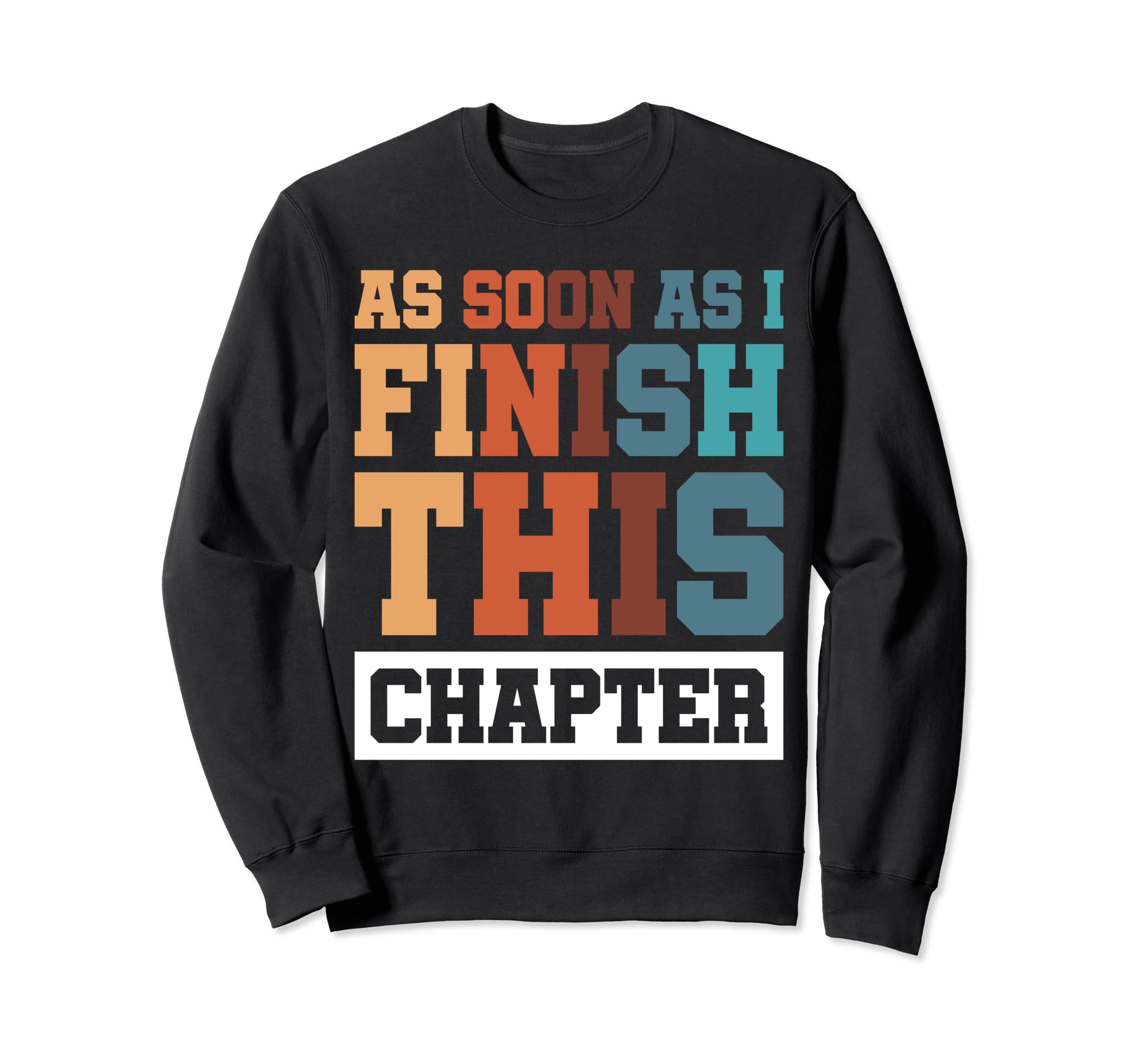 As Soon As I Finish This Chapter Sweatshirt - Minimalist Print Men Women - T-Shirt, Sweatshirt, Hoodie