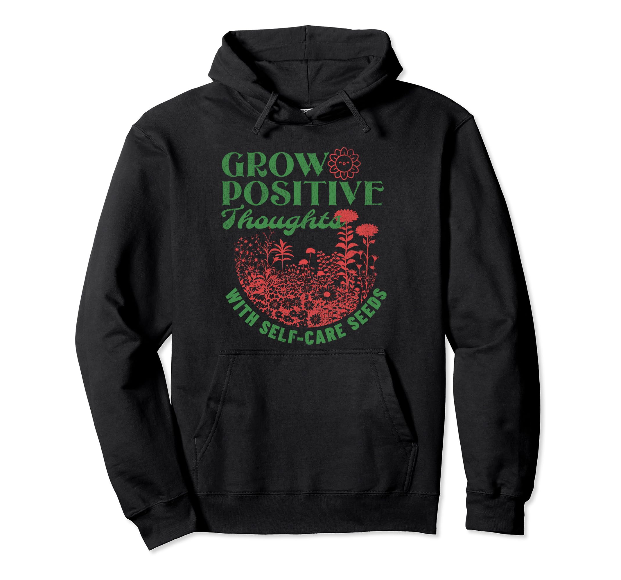 Grow Positive Thoughts Self Care Hoodie - Unique Graphic for Adults - T-Shirt, Sweatshirt, Hoodie