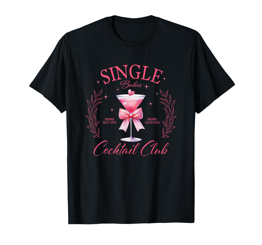 Single Babes Cocktail Club Self Love T-Shirt - Graphic Print Men Women - T-Shirt, Sweatshirt, Hoodie