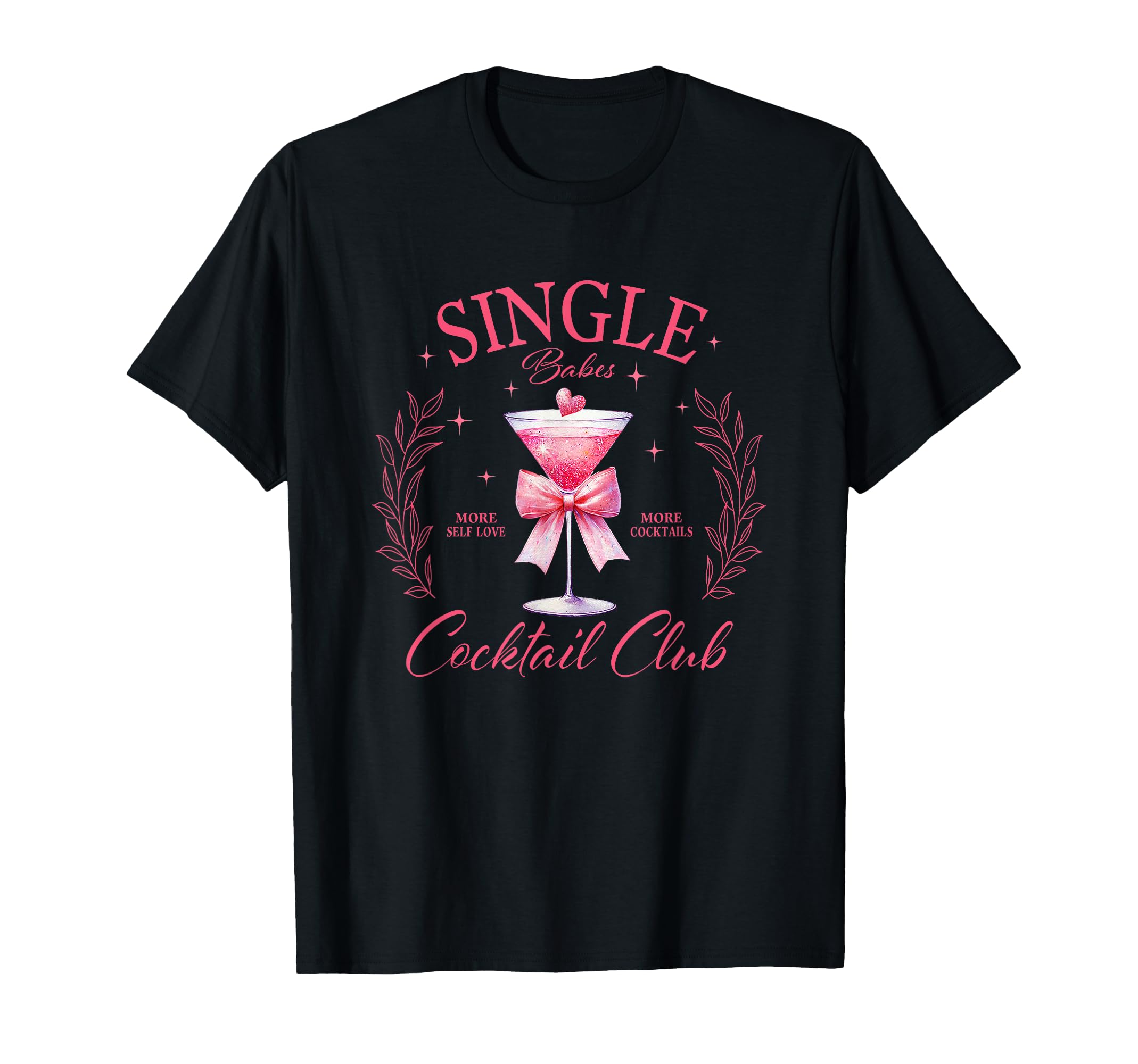 Single Babes Cocktail Club Self Love T-Shirt - Graphic Print Men Women - T-Shirt, Sweatshirt, Hoodie