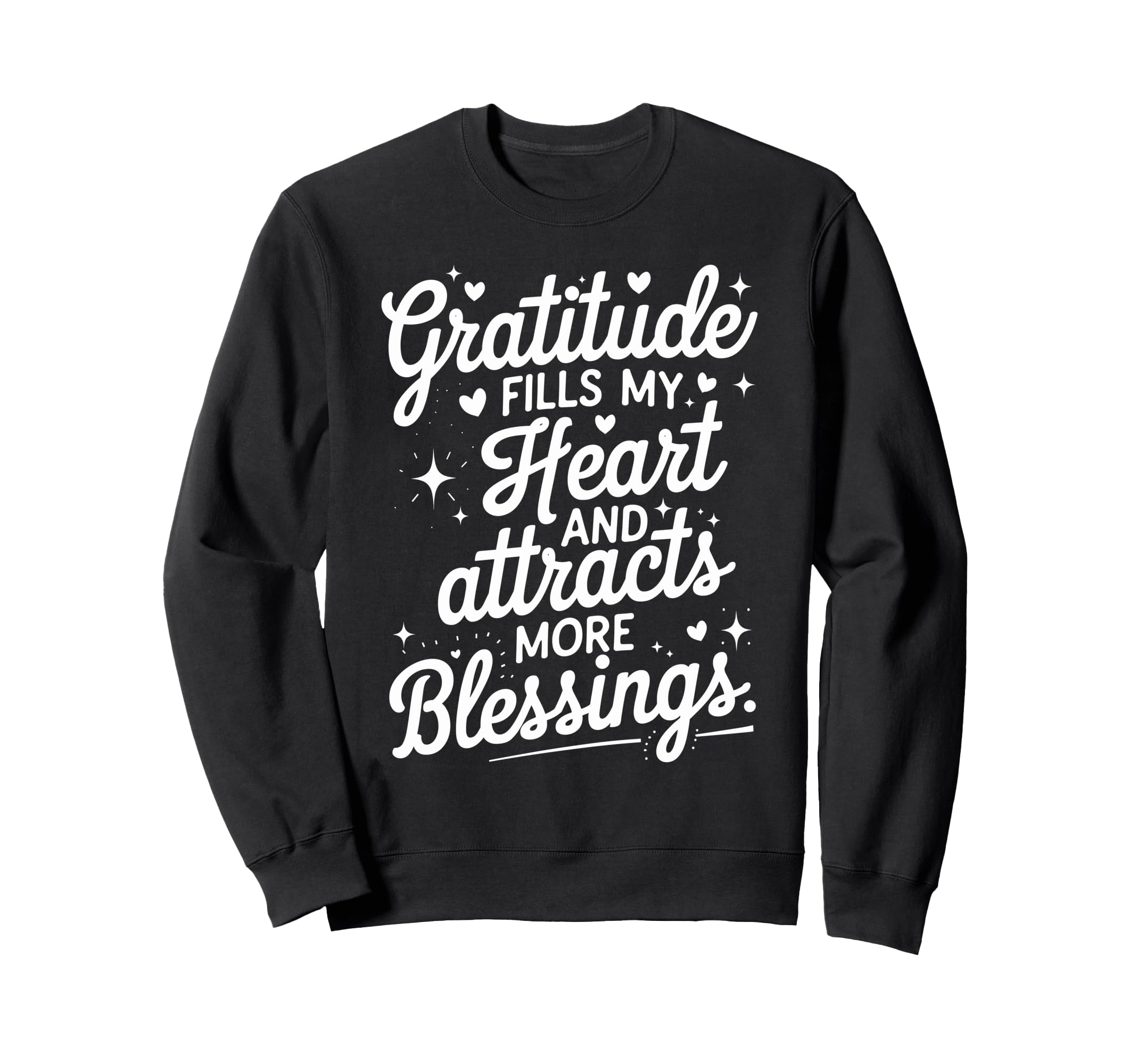 Gratitude Fills My Heart And Sweatshirt - Custom Art Print for Adults - T-Shirt, Sweatshirt, Hoodie