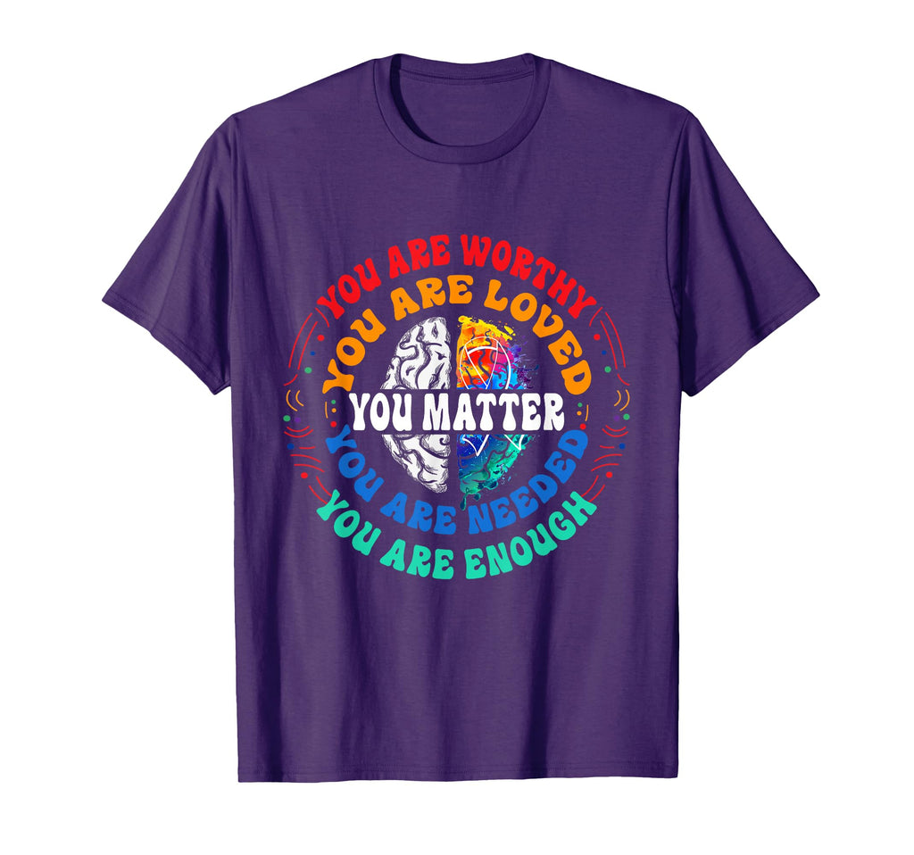 You Matter Mental Health Matters T-Shirt - Casual Everyday Wear Men Women - T-Shirt, Sweatshirt, Hoodie