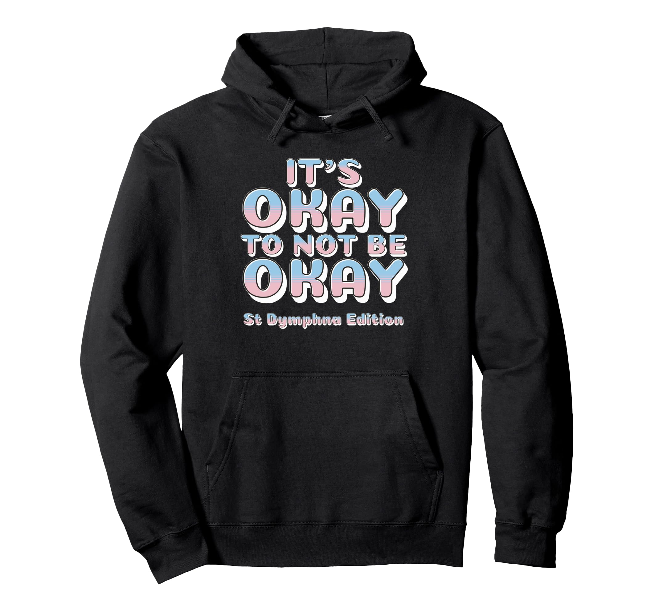 Its Okay To Not Be Okay St Dymphna Y2K Hoodie - Streetwear Style Men Women - T-Shirt, Sweatshirt, Hoodie