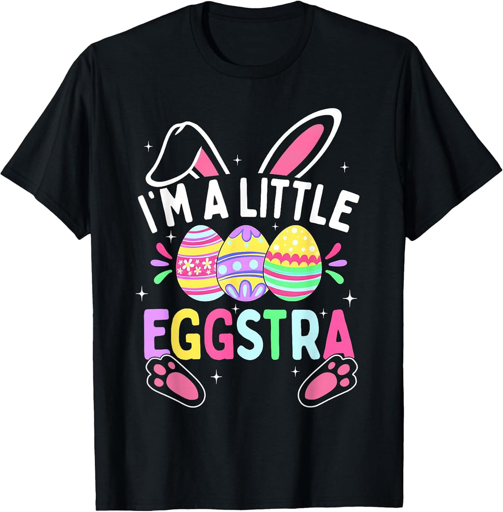 Funny Happy Easter Day Im A Little Eggstra Fng Unisex T-shirt, Sweatshirt, Hoodie, Long Sleeve Tee - T-Shirt, Sweatshirt, Hoodie