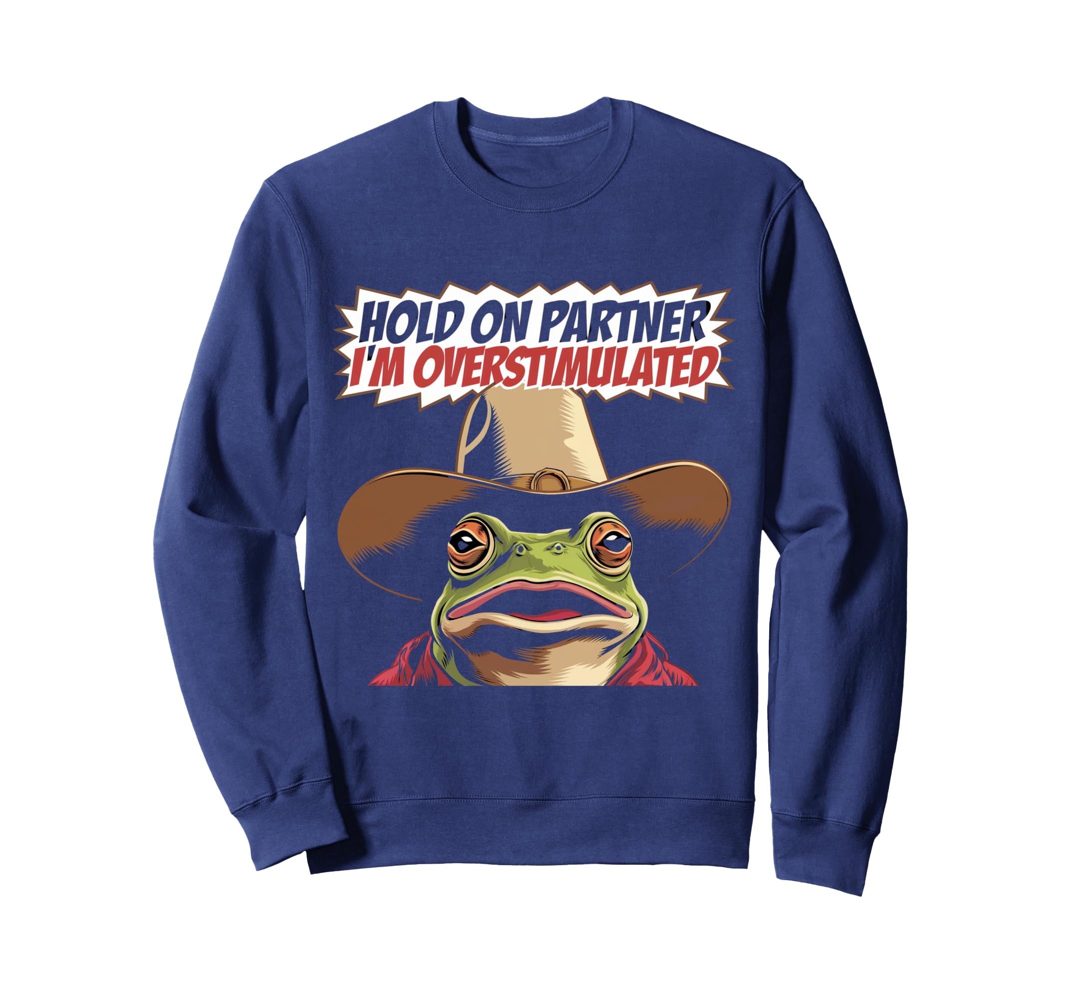Funny Hold Partner Im Sweatshirt - Fun Novelty Design Unisex - T-Shirt, Sweatshirt, Hoodie