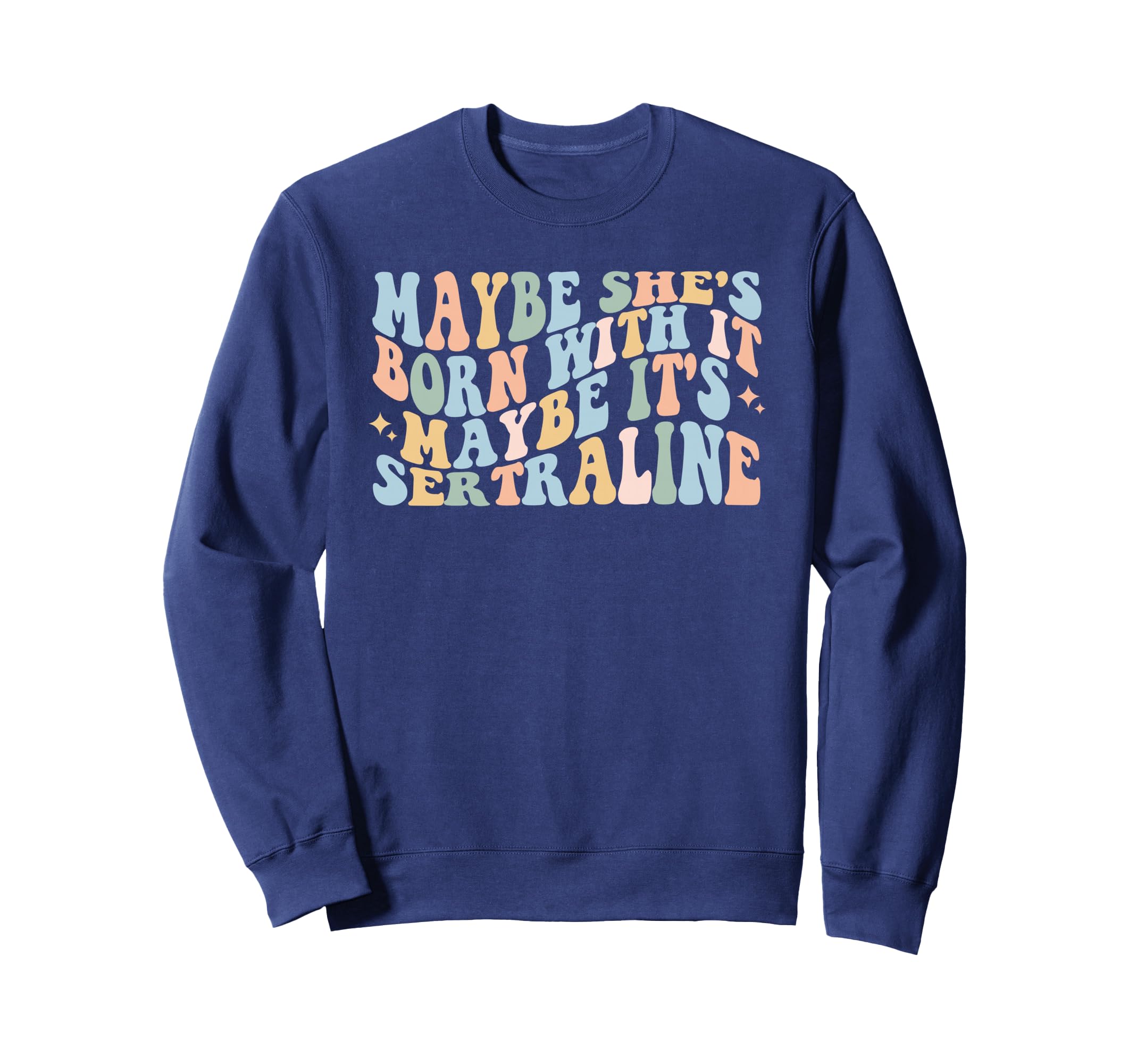 Maybe Shes Born It Maybe Its Sweatshirt - Streetwear Style Unisex - T-Shirt, Sweatshirt, Hoodie