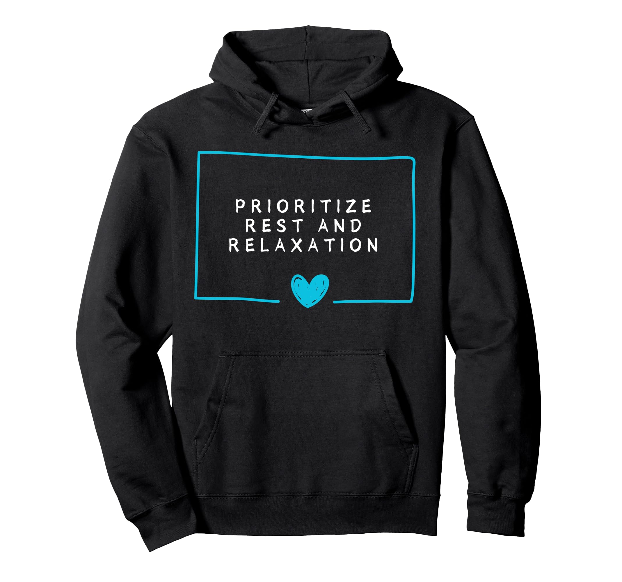 Prioritize Rest And Relaxation Hoodie - Trendy Graphic for Adults - T-Shirt, Sweatshirt, Hoodie
