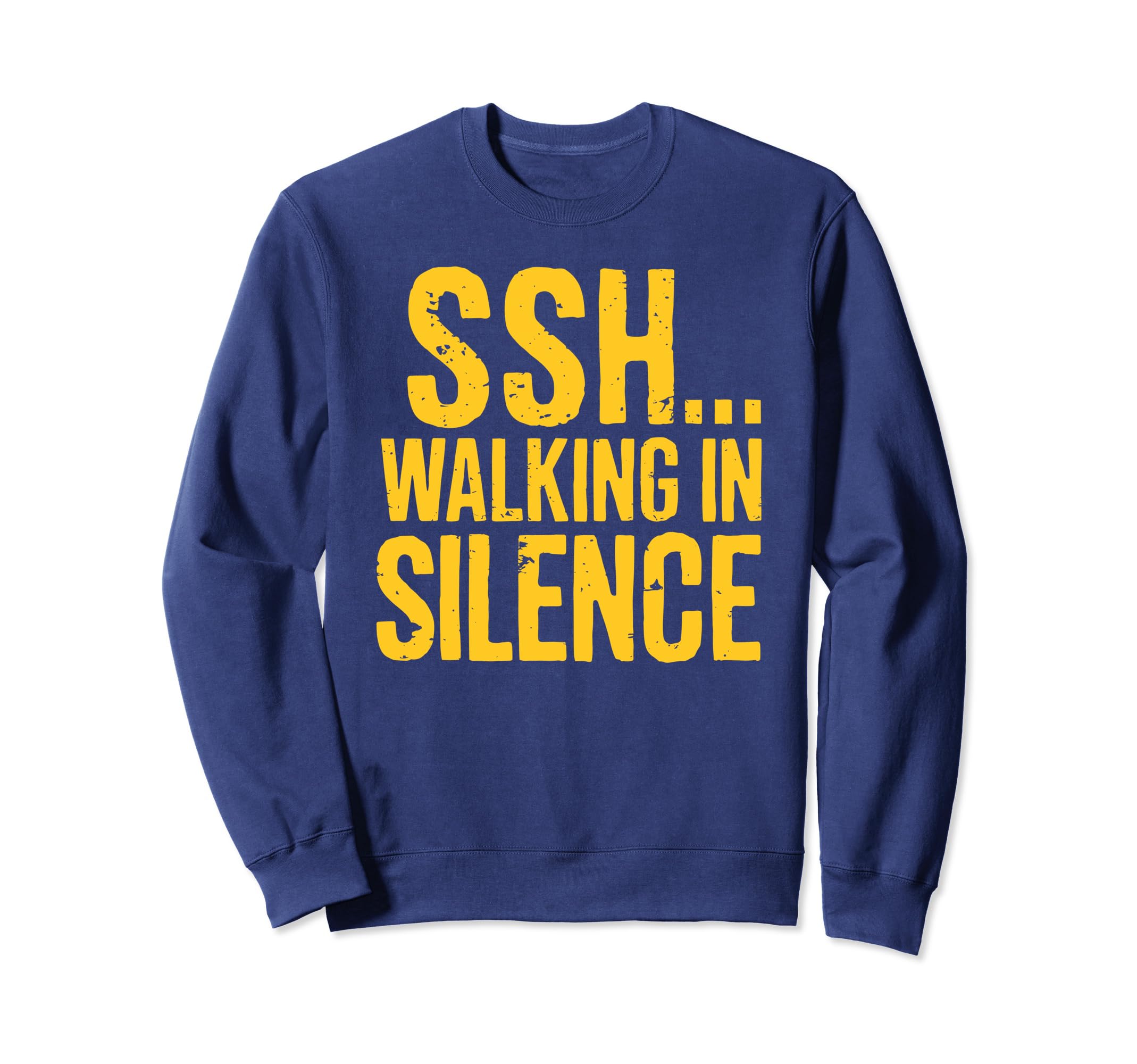 Ssh Walking Silence Silent Walking Sweatshirt - Minimalist Print Unisex - T-Shirt, Sweatshirt, Hoodie