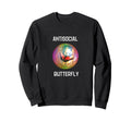 Antisocial Butterfly Funny Gift Sweatshirt - Custom Art Print Unisex - T-Shirt, Sweatshirt, Hoodie