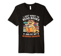 I Just Want To Read Books Pet My T-Shirt - Novelty Apparel Men Women - T-Shirt, Sweatshirt, Hoodie