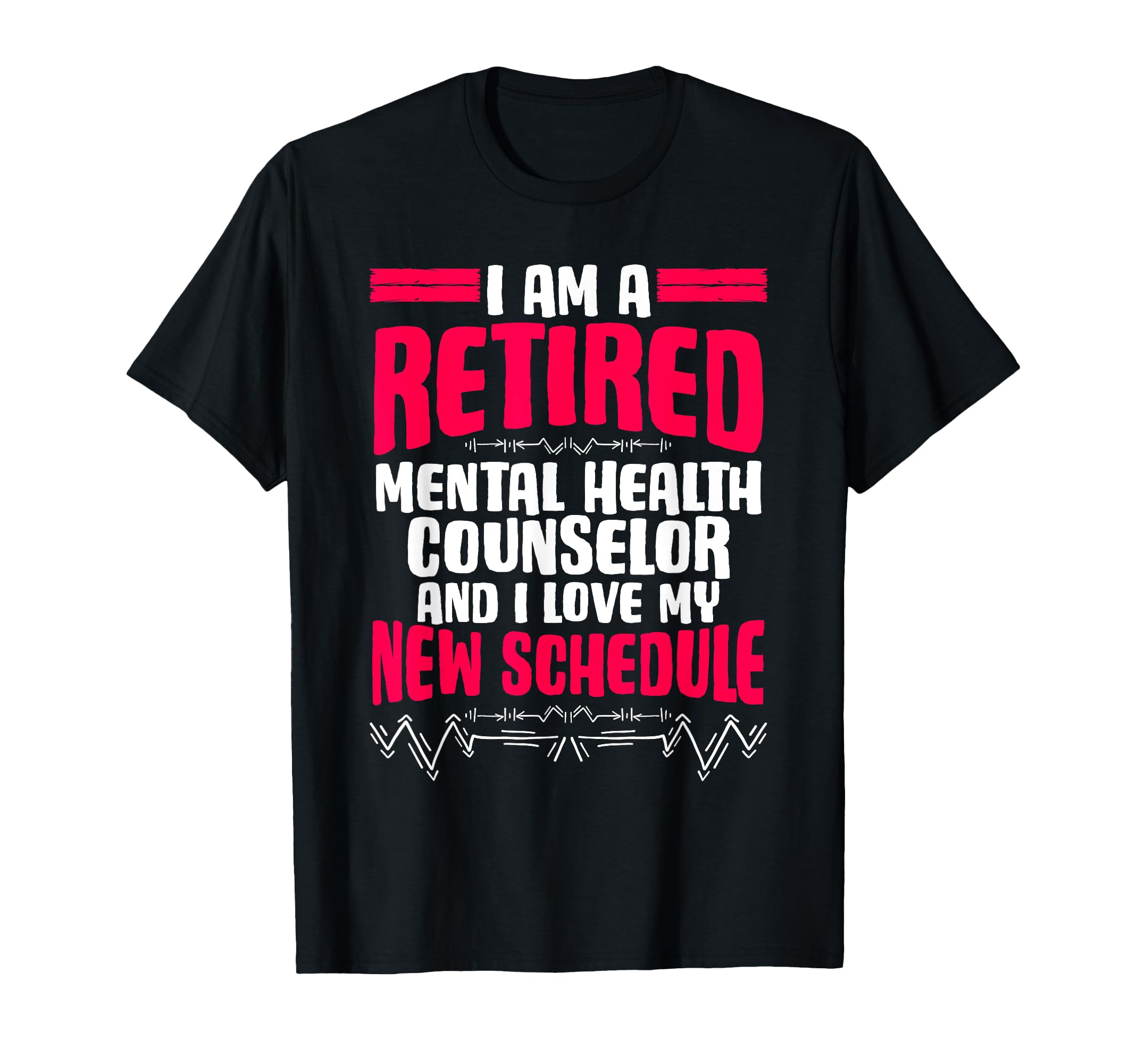 Retirement Im Retired Mental T-Shirt - Casual Everyday Wear Men Women - T-Shirt, Sweatshirt, Hoodie