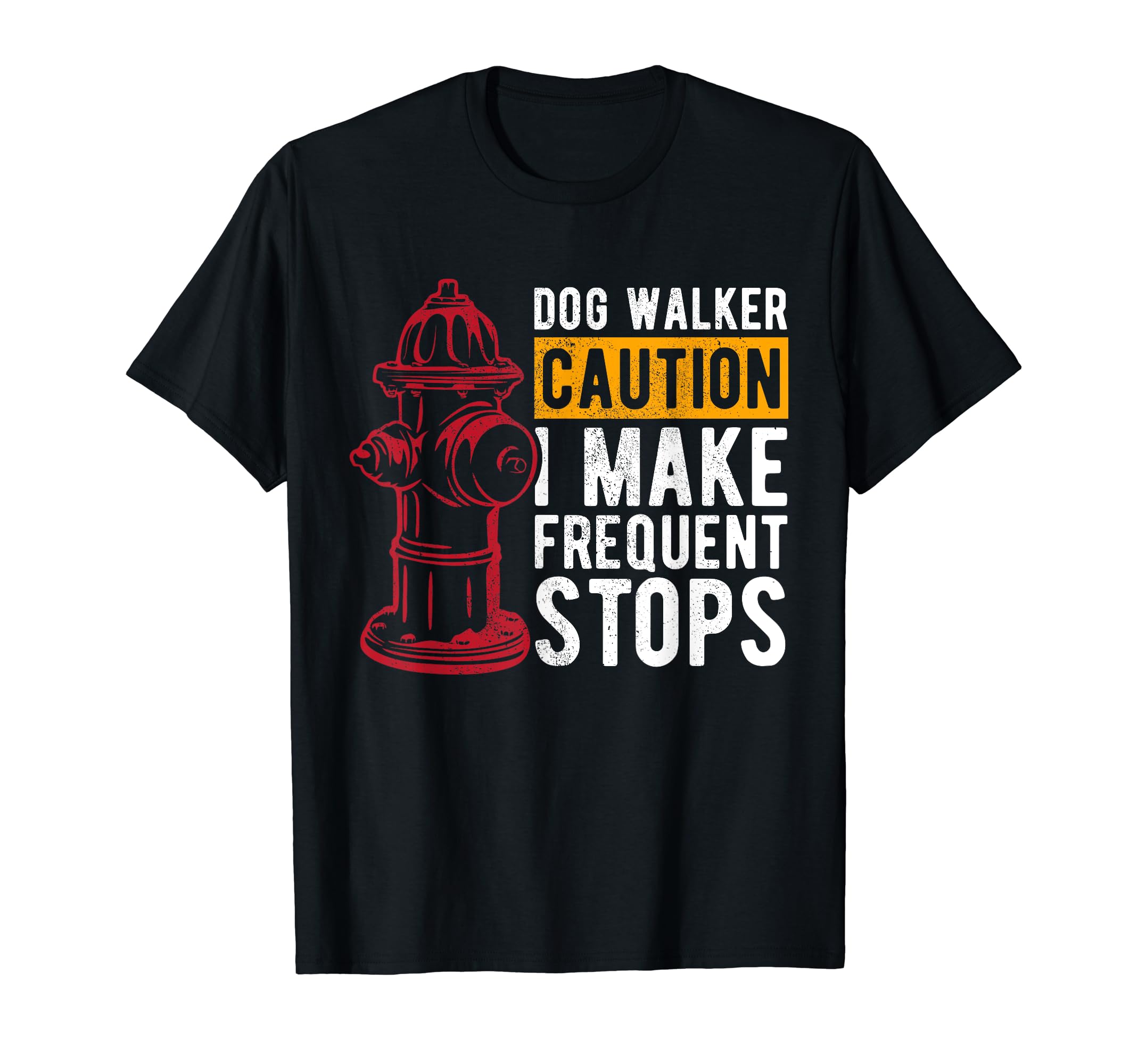 Dog Walker Caution I Make Frequent T-Shirt - Aesthetic Graphic Men Women - T-Shirt, Sweatshirt, Hoodie