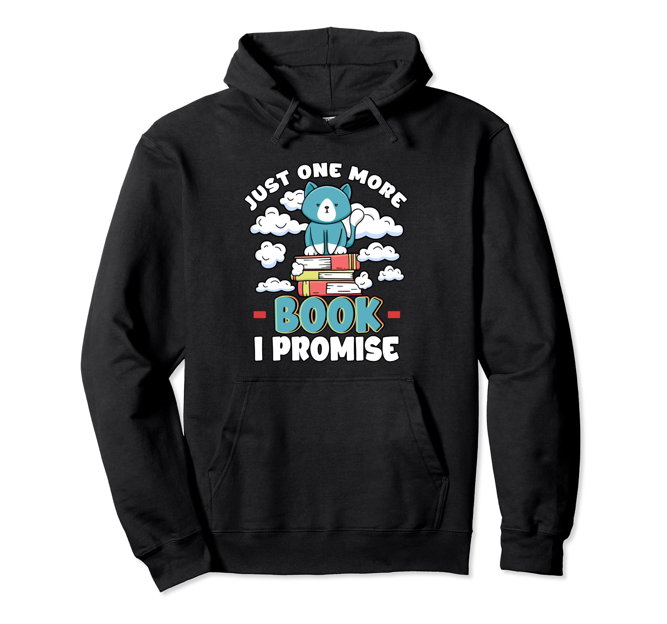Bookworm Just One More Book I Promise Hoodie - Minimalist Print for Adults - T-Shirt, Sweatshirt, Hoodie