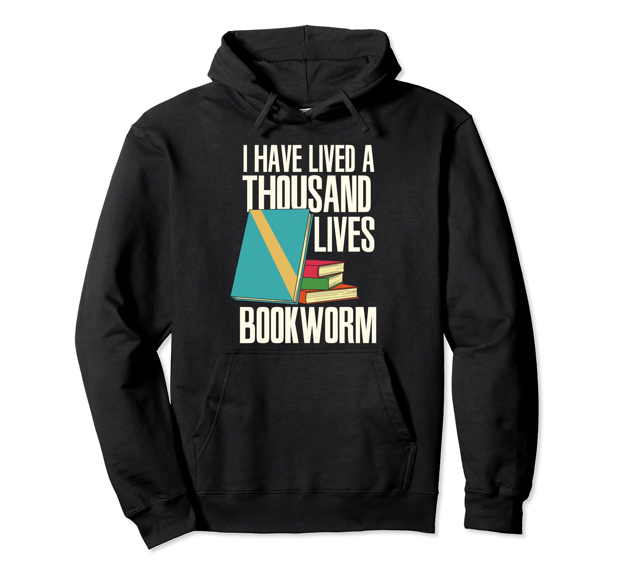 Book Lover I Have Lived Thousand Lives Hoodie - Graphic Print Unisex - T-Shirt, Sweatshirt, Hoodie