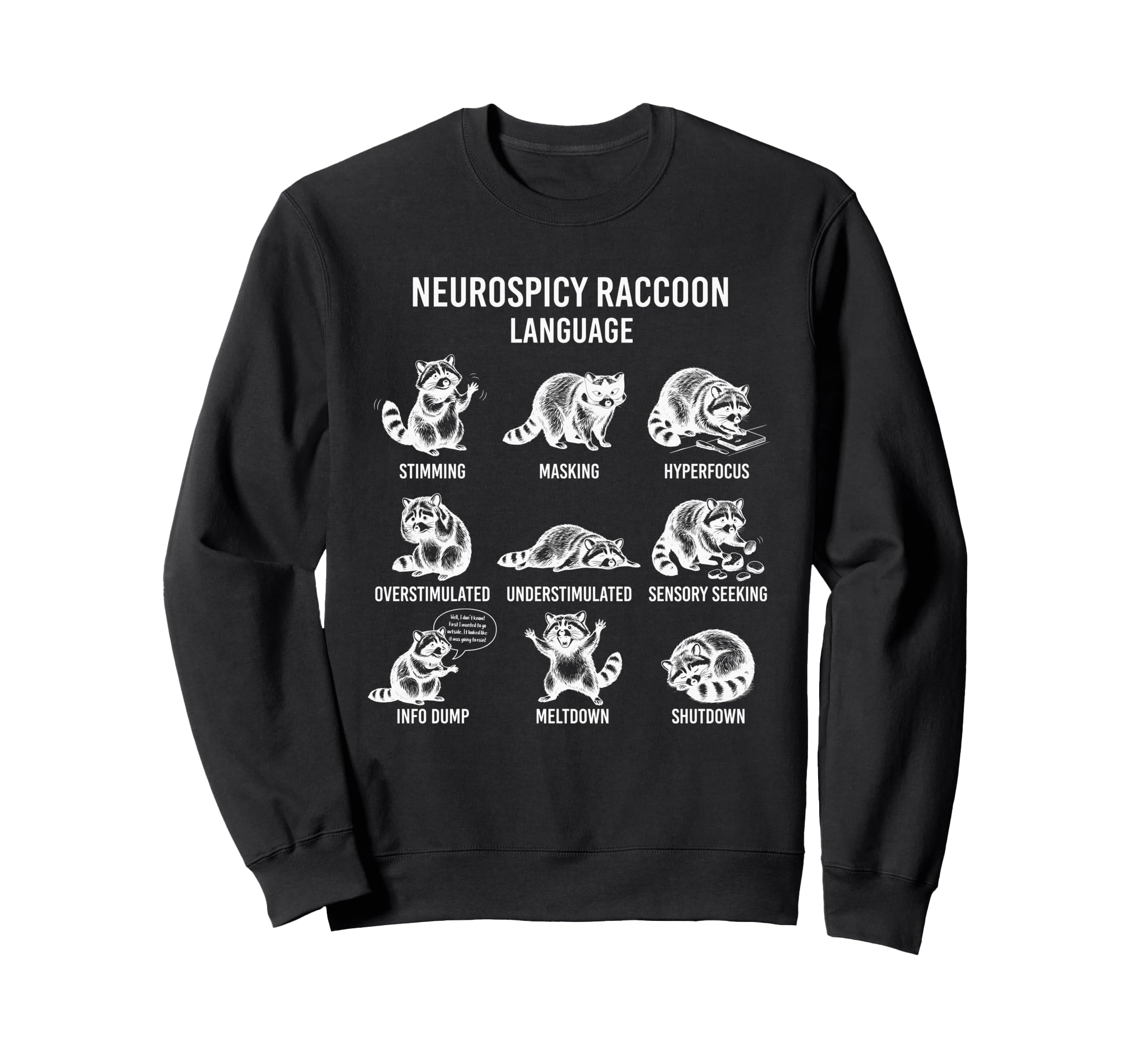 Neurospicy Raccoon Language Fun Sweatshirt - Casual Everyday Wear Unisex - T-Shirt, Sweatshirt, Hoodie