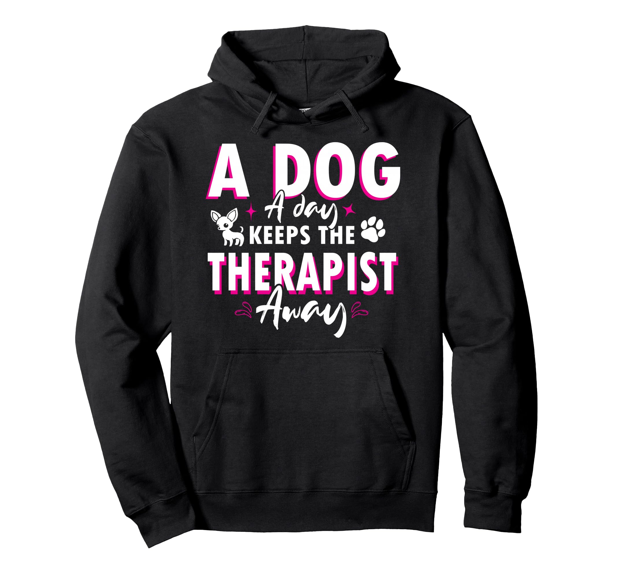 Dog Day Keeps Therapist Away Hoodie - Streetwear Style Men Women - T-Shirt, Sweatshirt, Hoodie