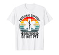 Emotional Support Girlfriend Do Not Pet T-Shirt - Trendy Graphic Unisex - T-Shirt, Sweatshirt, Hoodie