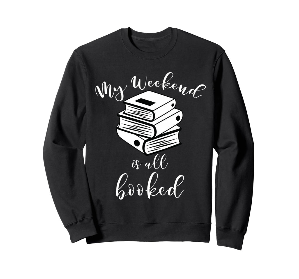 Reading Lover Book Nerd Reader My Sweatshirt - Streetwear Style for Adults - T-Shirt, Sweatshirt, Hoodie
