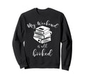 Reading Lover Book Nerd Reader My Sweatshirt - Streetwear Style for Adults - T-Shirt, Sweatshirt, Hoodie
