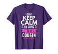I Cant Keep Calm Im Going To Be Cousin T-Shirt - Novelty Apparel Men Women - T-Shirt, Sweatshirt, Hoodie