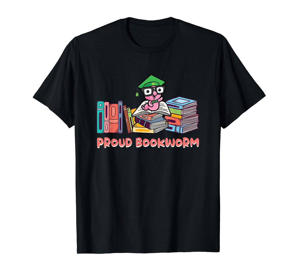 Proud Bookworm Reading Book Lover T-Shirt - Casual Everyday Wear Unisex - T-Shirt, Sweatshirt, Hoodie