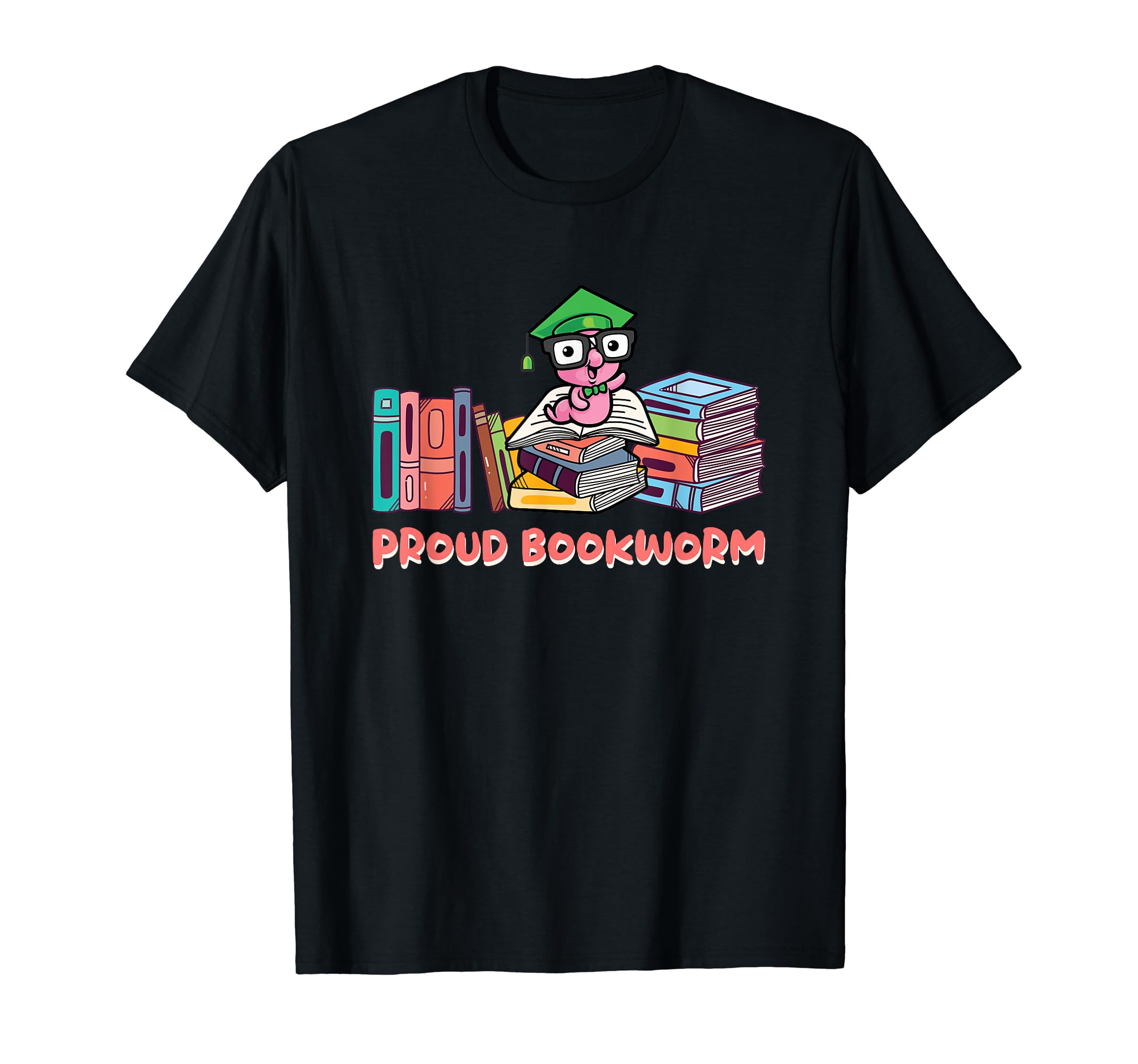 Proud Bookworm Reading Book Lover T-Shirt - Casual Everyday Wear Unisex - T-Shirt, Sweatshirt, Hoodie