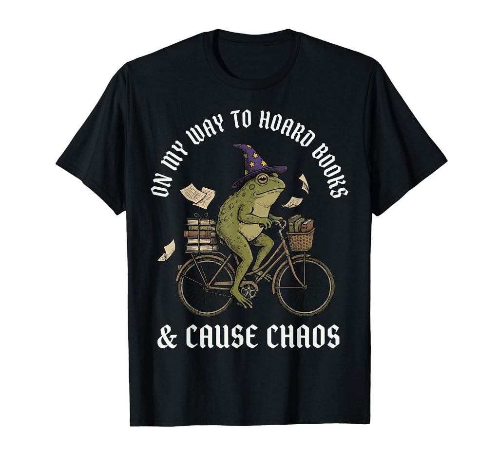 My Way To Hoard Books And Cause Chaos T-Shirt - Graphic Print Unisex - T-Shirt, Sweatshirt, Hoodie