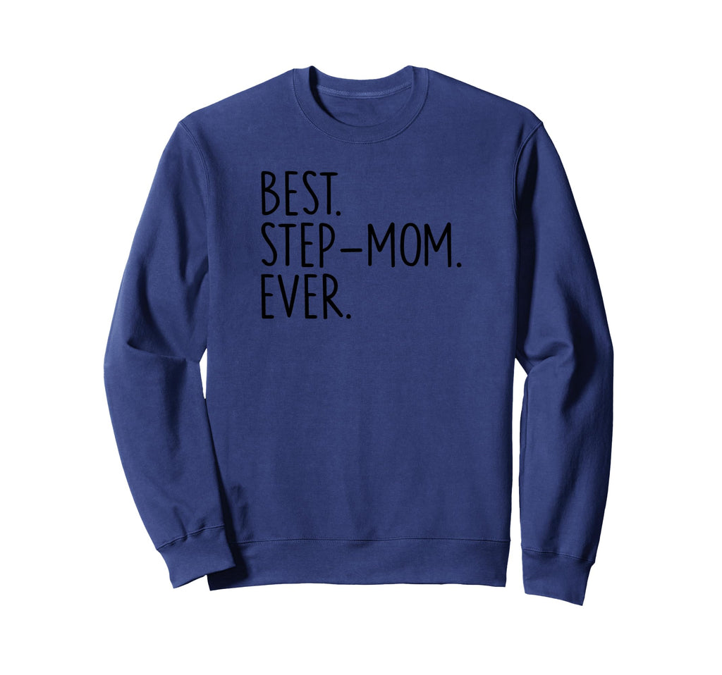 Best Step Mom Ever Sweatshirt - Graphic Print Men Women - T-Shirt, Sweatshirt, Hoodie