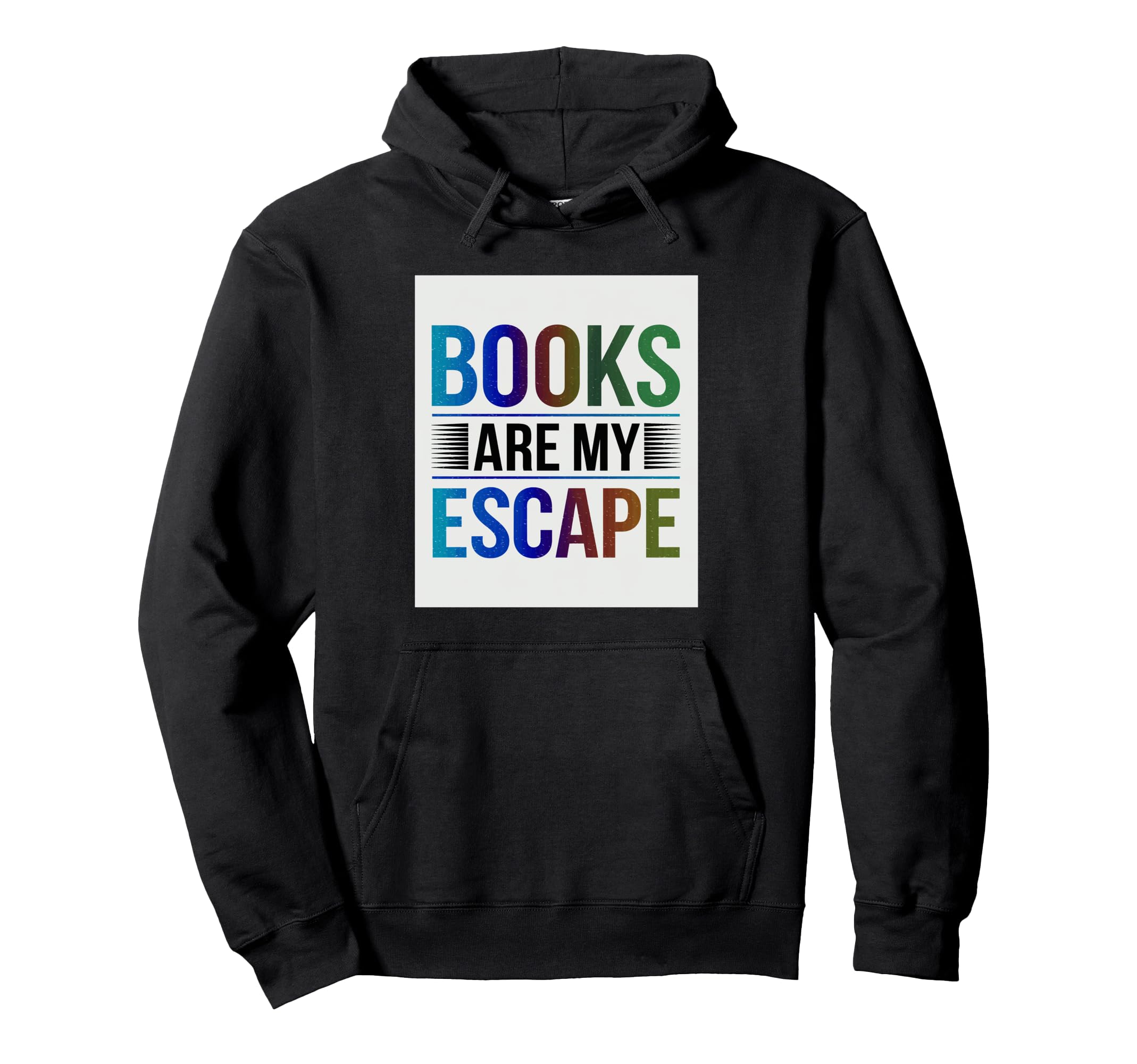 Books Are My Escape Bibliophile Hoodie - Streetwear Style for Adults - T-Shirt, Sweatshirt, Hoodie