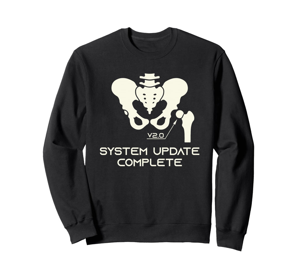 Hip Replacement Surgery Recovery Sweatshirt - Trendy Graphic Men Women - T-Shirt, Sweatshirt, Hoodie