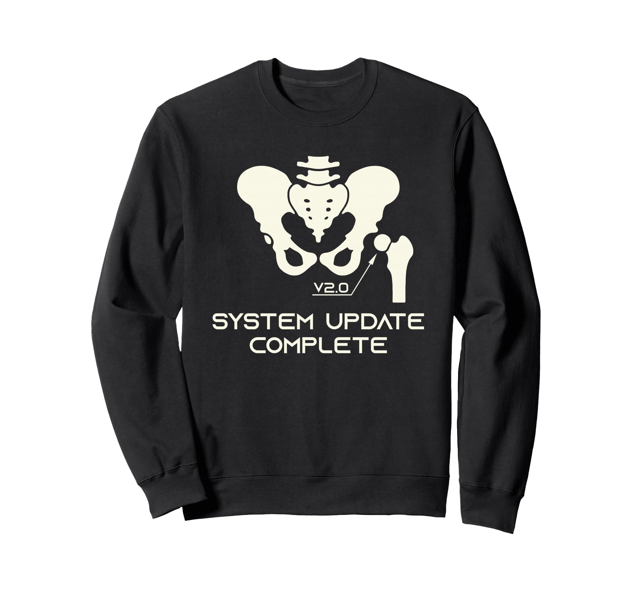 Hip Replacement Surgery Recovery Sweatshirt - Trendy Graphic Men Women - T-Shirt, Sweatshirt, Hoodie