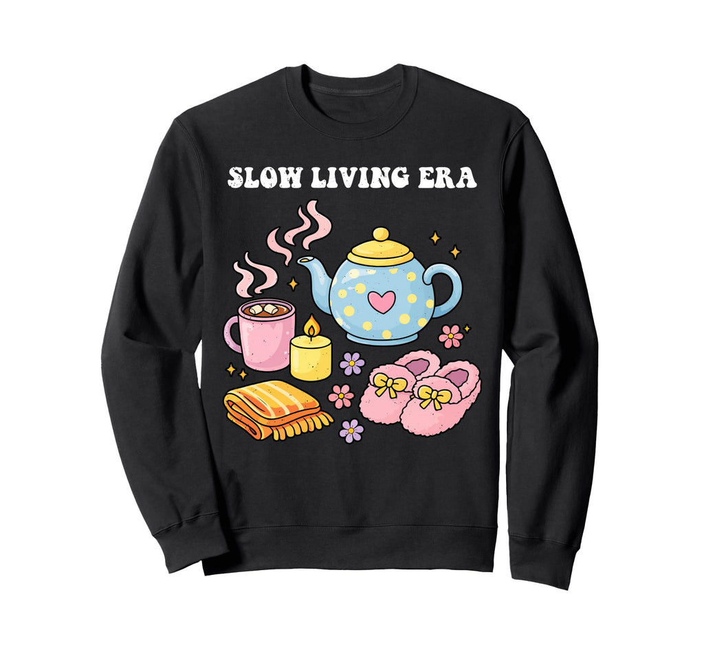 Self Care Slow Living Era Love Mental Sweatshirt - Graphic Print Unisex - T-Shirt, Sweatshirt, Hoodie
