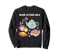 Self Care Slow Living Era Love Mental Sweatshirt - Graphic Print Unisex - T-Shirt, Sweatshirt, Hoodie