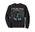 If You Have Pulse You Have Purpose Yoga Sweatshirt - Trendy Graphic Unisex - T-Shirt, Sweatshirt, Hoodie